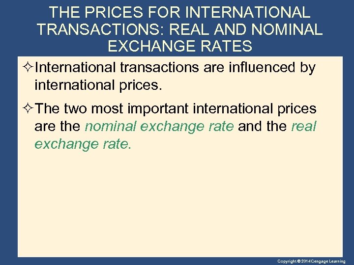 THE PRICES FOR INTERNATIONAL TRANSACTIONS: REAL AND NOMINAL EXCHANGE RATES ²International transactions are influenced
