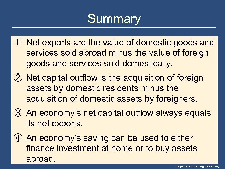Summary ① Net exports are the value of domestic goods and services sold abroad