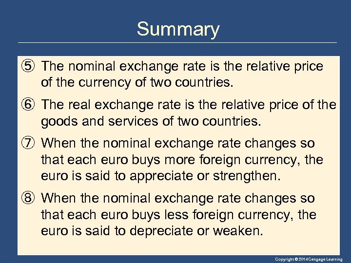 Summary ⑤ The nominal exchange rate is the relative price of the currency of