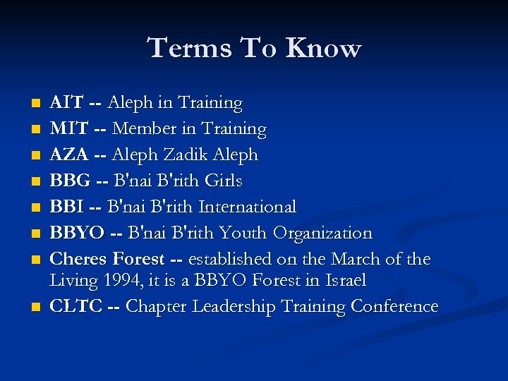 Terms To Know n n n n AIT -- Aleph in Training MIT --