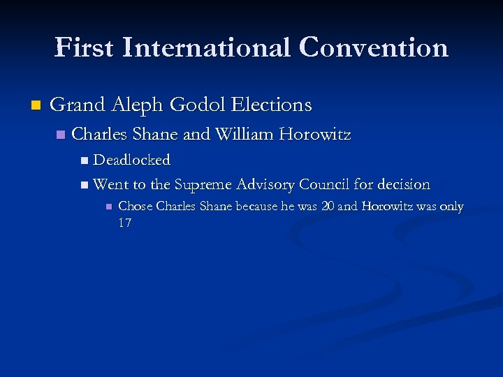 First International Convention n Grand Aleph Godol Elections n Charles Shane and William Horowitz