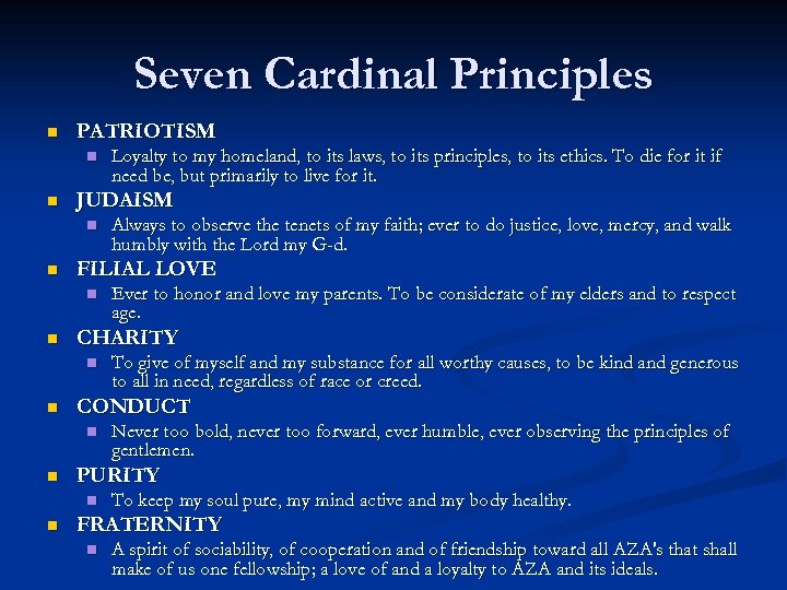 Seven Cardinal Principles n PATRIOTISM n n JUDAISM n n Never too bold, never