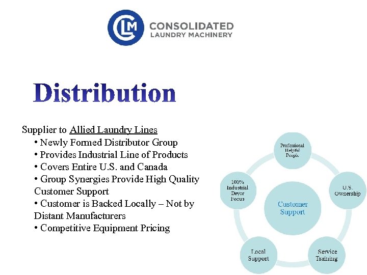 Supplier to Allied Laundry Lines • Newly Formed Distributor Group • Provides Industrial Line