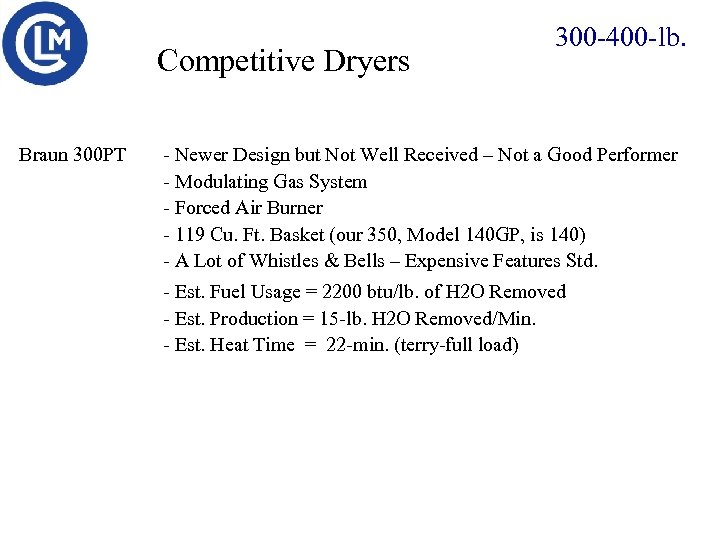 Competitive Dryers Braun 300 PT 300 -400 -lb. - Newer Design but Not Well