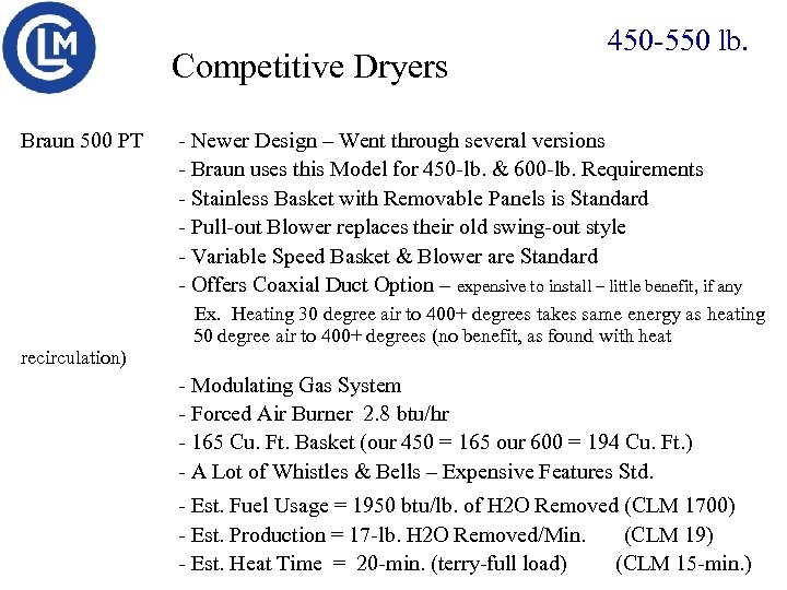 Competitive Dryers Braun 500 PT recirculation) 450 -550 lb. - Newer Design – Went