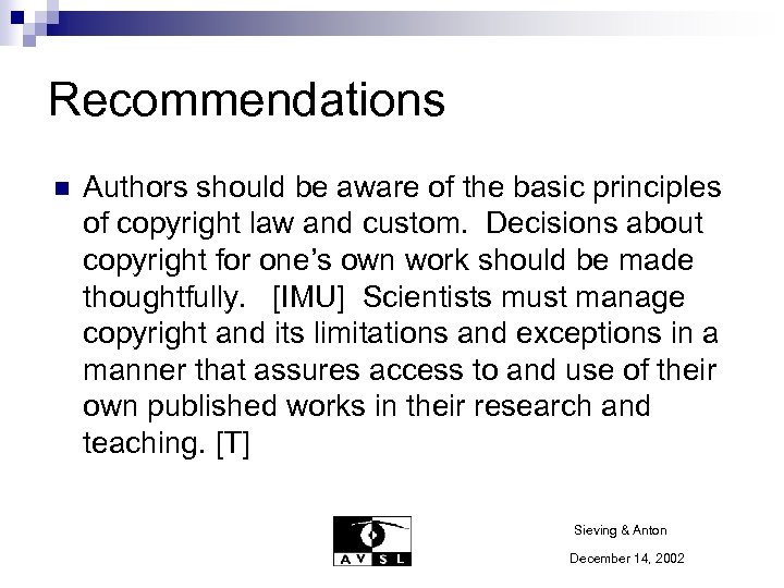 Recommendations n Authors should be aware of the basic principles of copyright law and
