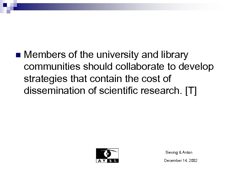 n Members of the university and library communities should collaborate to develop strategies that