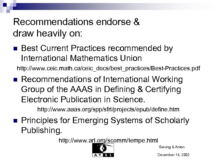 Recommendations endorse & draw heavily on: n Best Current Practices recommended by International Mathematics
