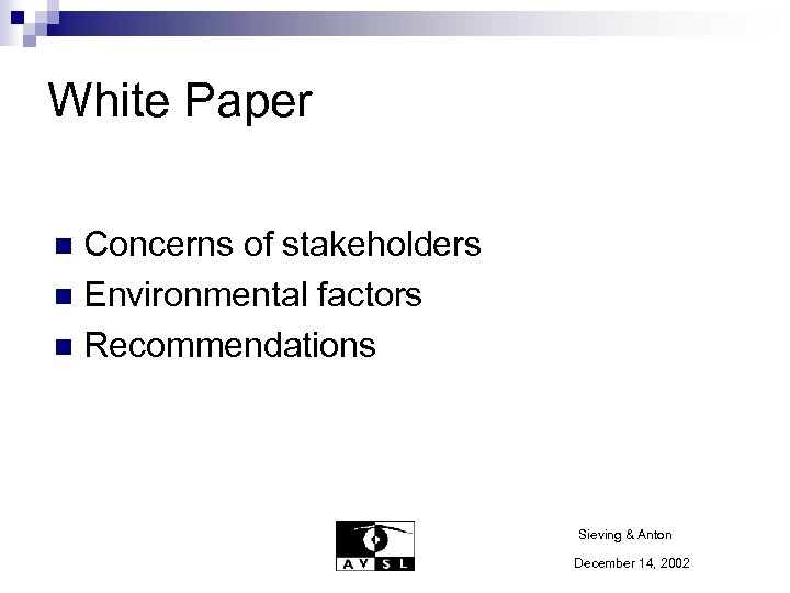 White Paper Concerns of stakeholders n Environmental factors n Recommendations n Sieving & Anton