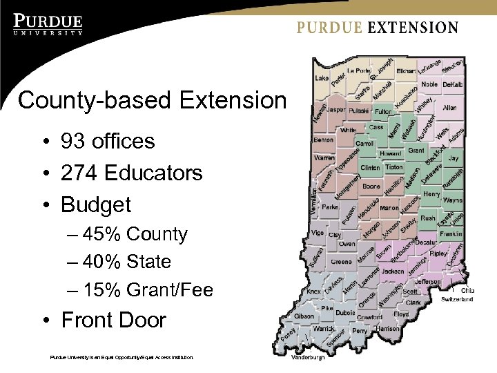 County-based Extension • 93 offices • 274 Educators • Budget – 45% County –