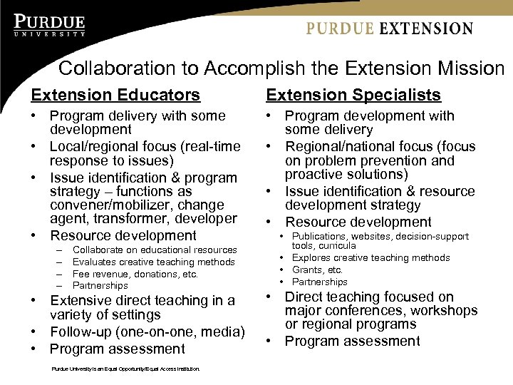 Collaboration to Accomplish the Extension Mission Extension Educators Extension Specialists • Program delivery with