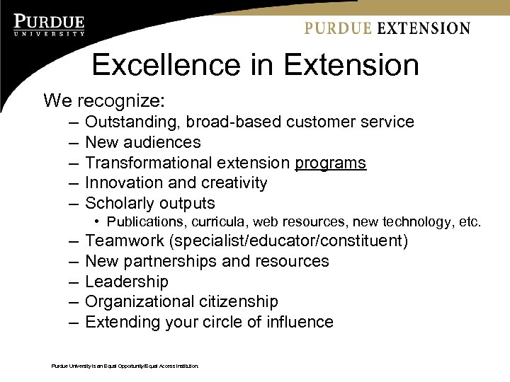 Excellence in Extension We recognize: – – – Outstanding, broad-based customer service New audiences