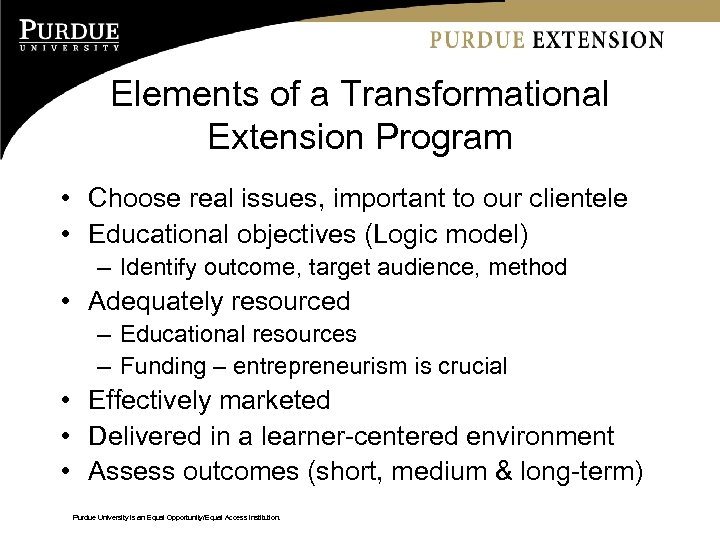 Elements of a Transformational Extension Program • Choose real issues, important to our clientele