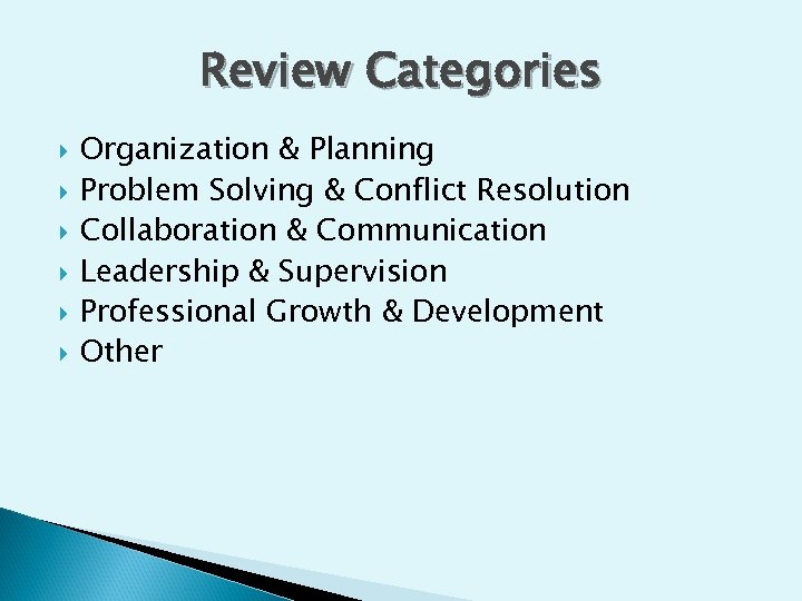 Review Categories Organization & Planning Problem Solving & Conflict Resolution Collaboration & Communication Leadership