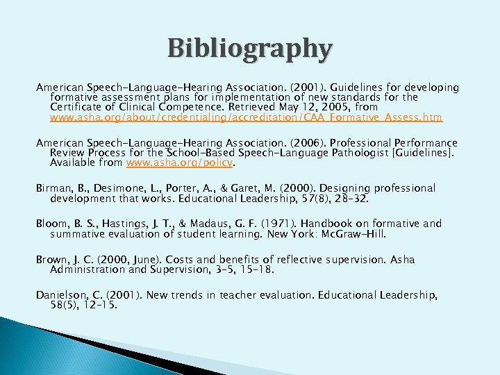 Bibliography American Speech-Language-Hearing Association. (2001). Guidelines for developing formative assessment plans for implementation of