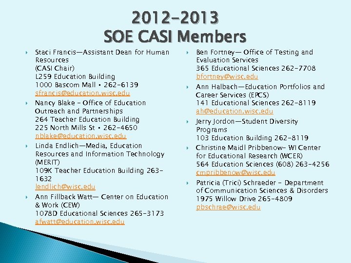 2012 -2013 SOE CASI Members Staci Francis—Assistant Dean for Human Resources (CASI Chair) L