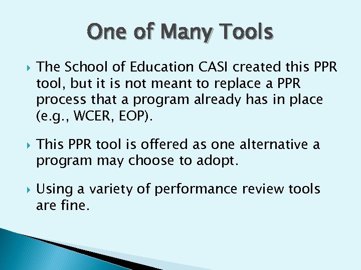 One of Many Tools The School of Education CASI created this PPR tool, but