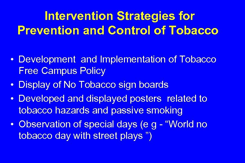 Intervention Strategies for Prevention and Control of Tobacco • Development and Implementation of Tobacco