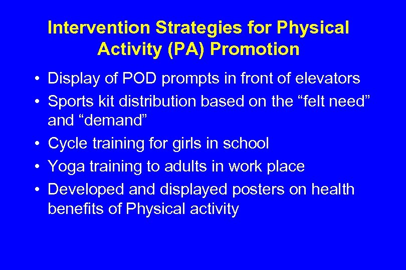 Intervention Strategies for Physical Activity (PA) Promotion • Display of POD prompts in front