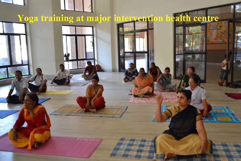 Yoga training at major intervention health centre 