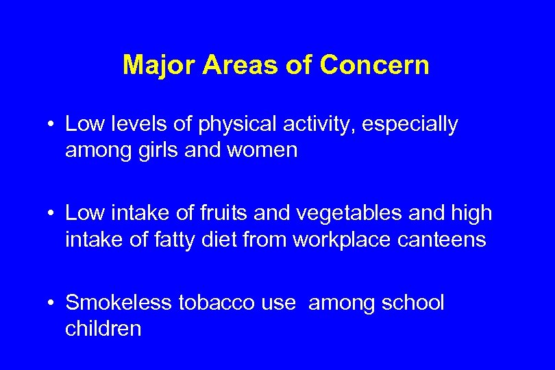 Major Areas of Concern • Low levels of physical activity, especially among girls and