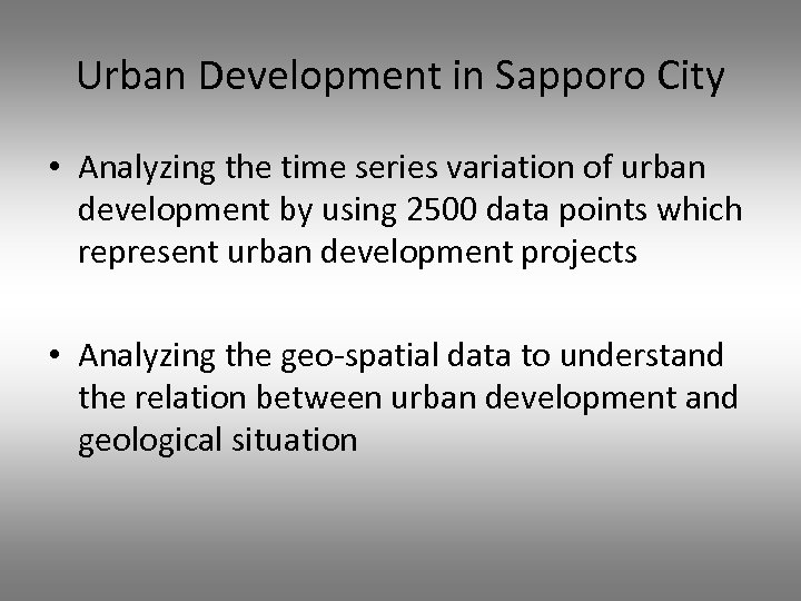 Urban Development in Sapporo City • Analyzing the time series variation of urban development
