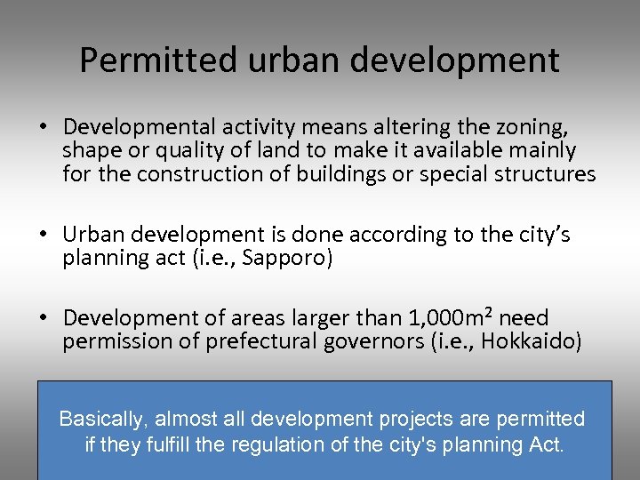 Permitted urban development • Developmental activity means altering the zoning, shape or quality of