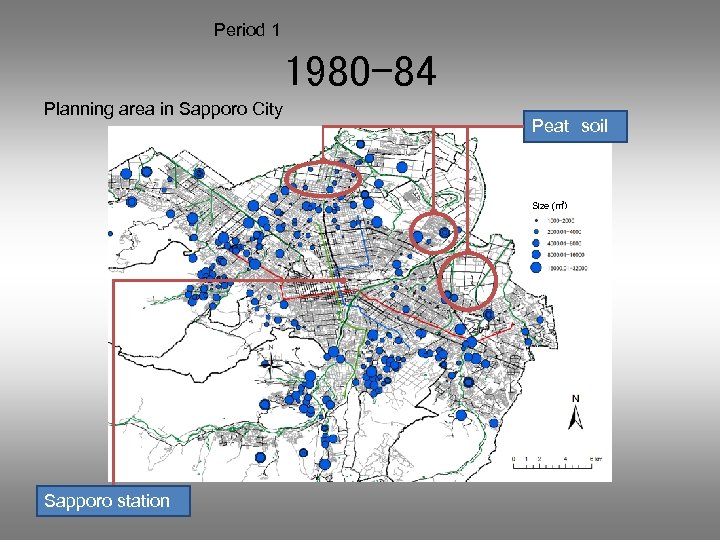 Period 1 1980 -84 Planning area in Sapporo City Peat　soil Size (㎡） Sapporo station