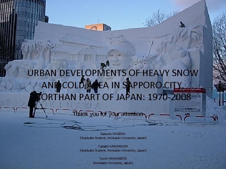 URBAN DEVELOPMENTS OF HEAVY SNOW AND COLD AREA IN SAPPORO CITY, NORTHAN PART OF