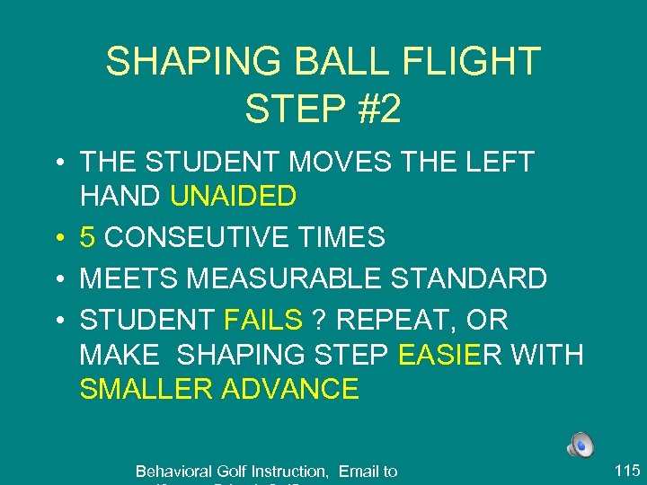 SHAPING BALL FLIGHT STEP #2 • THE STUDENT MOVES THE LEFT HAND UNAIDED •