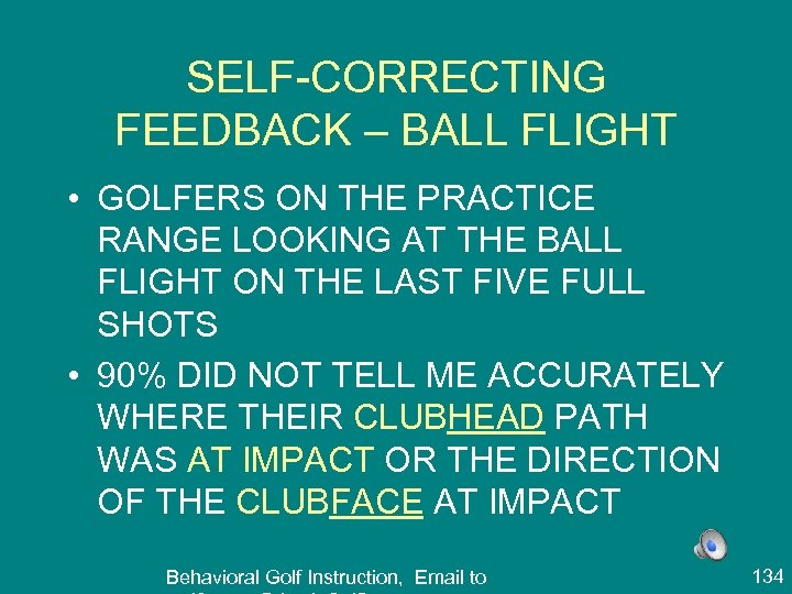 SELF-CORRECTING FEEDBACK – BALL FLIGHT • GOLFERS ON THE PRACTICE RANGE LOOKING AT THE