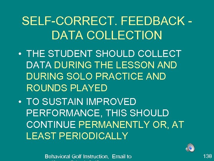 SELF-CORRECT. FEEDBACK DATA COLLECTION • THE STUDENT SHOULD COLLECT DATA DURING THE LESSON AND