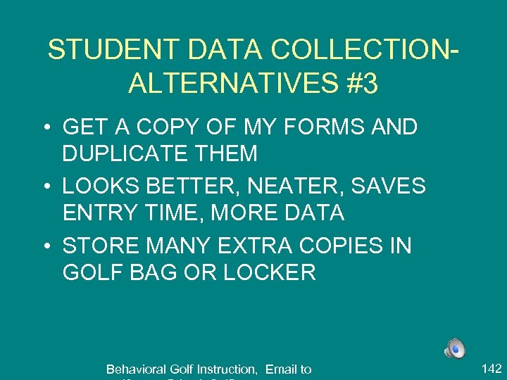 STUDENT DATA COLLECTIONALTERNATIVES #3 • GET A COPY OF MY FORMS AND DUPLICATE THEM