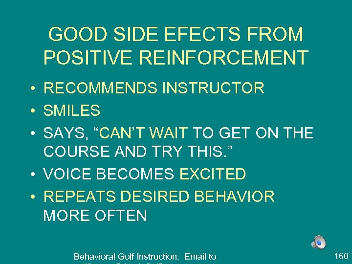 GOOD SIDE EFECTS FROM POSITIVE REINFORCEMENT • RECOMMENDS INSTRUCTOR • SMILES • SAYS, “CAN’T