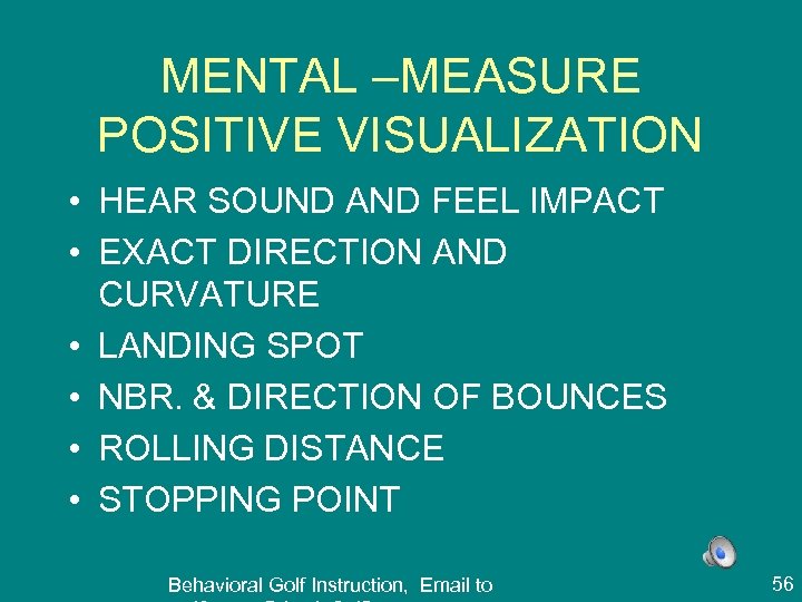 MENTAL –MEASURE POSITIVE VISUALIZATION • HEAR SOUND AND FEEL IMPACT • EXACT DIRECTION AND