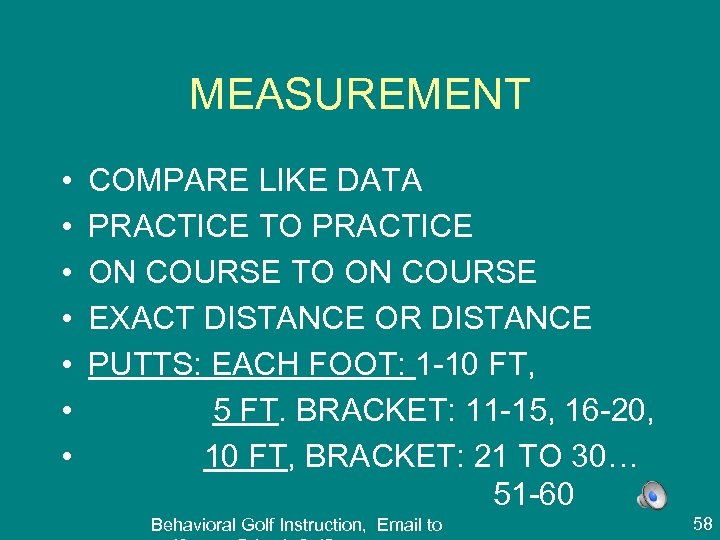 MEASUREMENT • • COMPARE LIKE DATA PRACTICE TO PRACTICE ON COURSE TO ON COURSE
