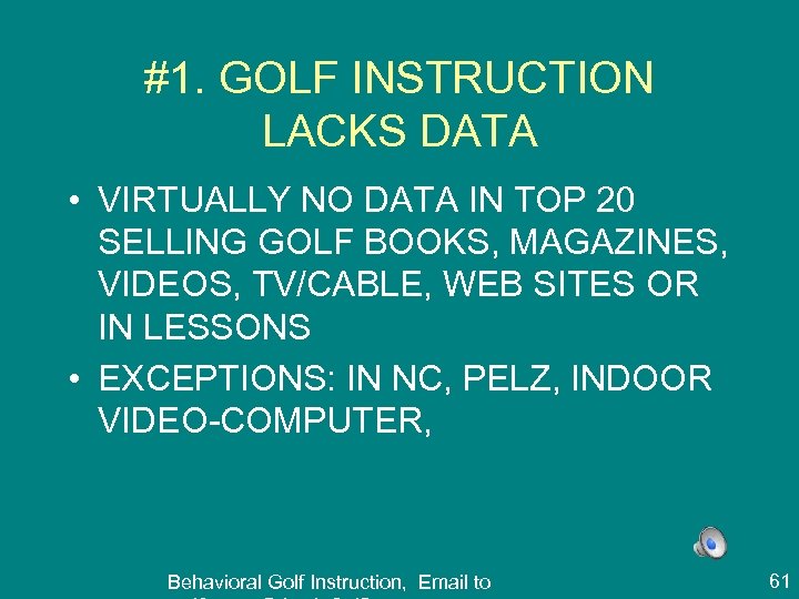 #1. GOLF INSTRUCTION LACKS DATA • VIRTUALLY NO DATA IN TOP 20 SELLING GOLF