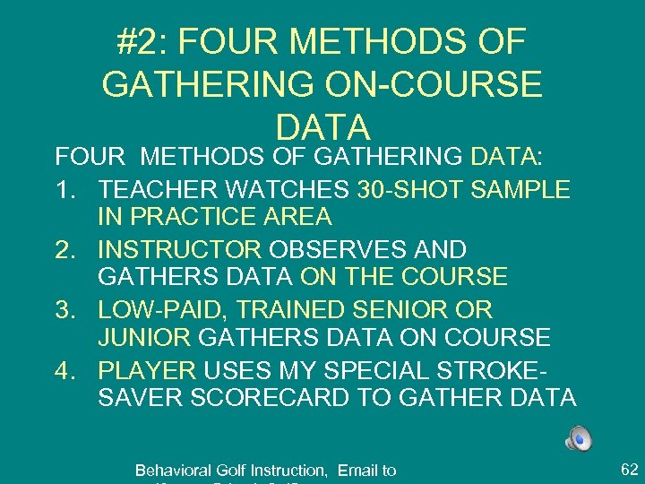 #2: FOUR METHODS OF GATHERING ON-COURSE DATA FOUR METHODS OF GATHERING DATA: 1. TEACHER