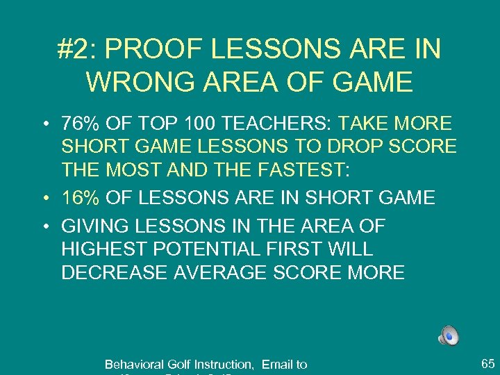 #2: PROOF LESSONS ARE IN WRONG AREA OF GAME • 76% OF TOP 100