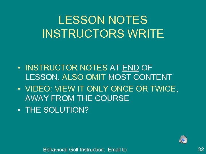 LESSON NOTES INSTRUCTORS WRITE • INSTRUCTOR NOTES AT END OF LESSON, ALSO OMIT MOST