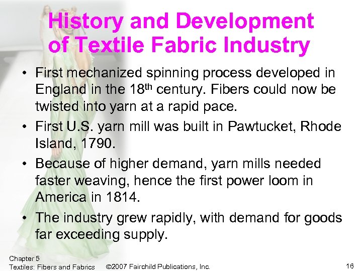 History and Development of Textile Fabric Industry • First mechanized spinning process developed in