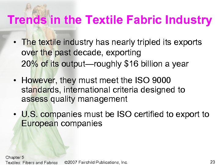 Trends in the Textile Fabric Industry • The textile industry has nearly tripled its