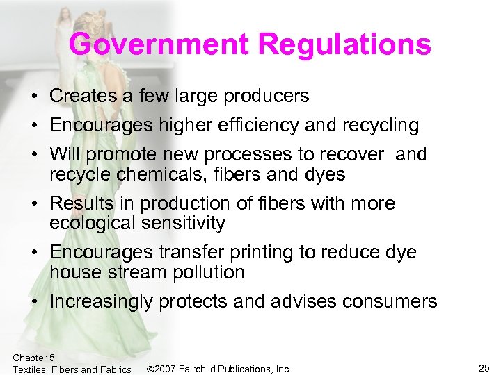 Government Regulations • Creates a few large producers • Encourages higher efficiency and recycling