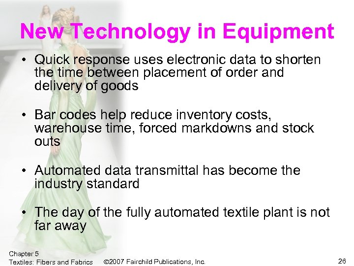 New Technology in Equipment • Quick response uses electronic data to shorten the time