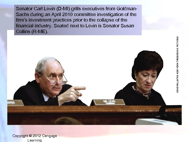 DOUG MILLS/THE NEW YORK TIMES/REDUX PICTURES Senator Carl Levin (D-MI) grills executives from Goldman.