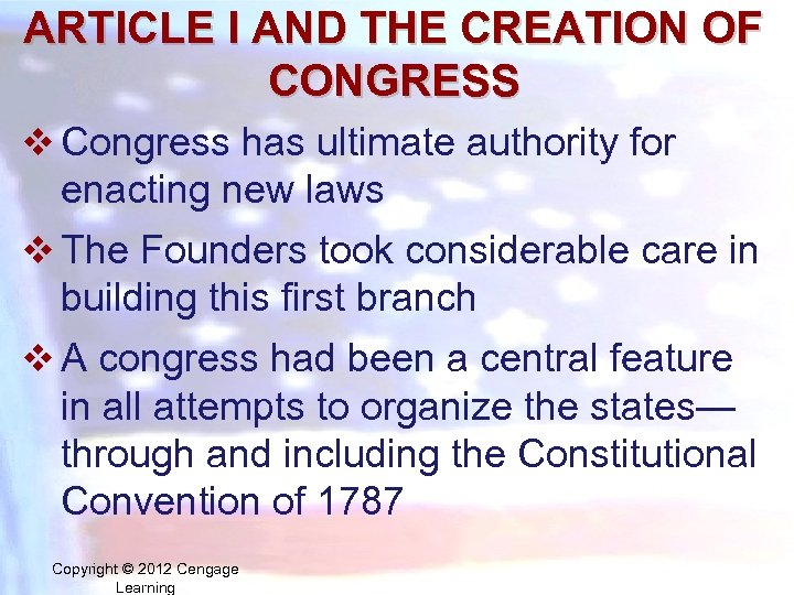 ARTICLE I AND THE CREATION OF CONGRESS v Congress has ultimate authority for enacting