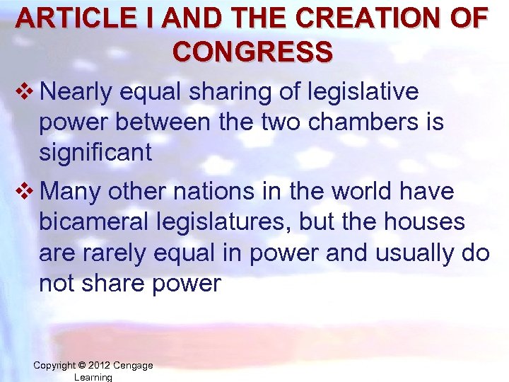 ARTICLE I AND THE CREATION OF CONGRESS v Nearly equal sharing of legislative power