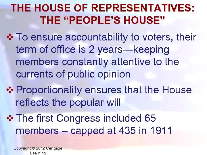 THE HOUSE OF REPRESENTATIVES: THE “PEOPLE’S HOUSE” v To ensure accountability to voters, their