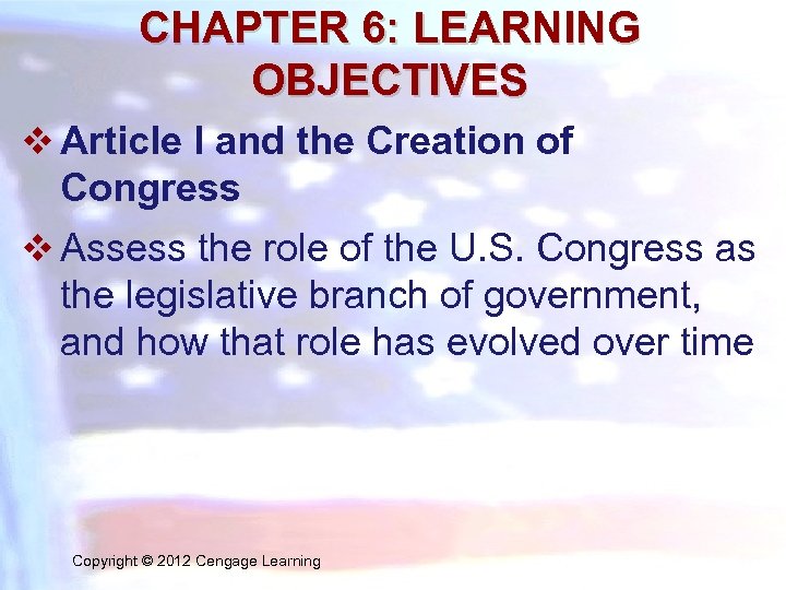 CHAPTER 6: LEARNING OBJECTIVES v Article I and the Creation of Congress v Assess