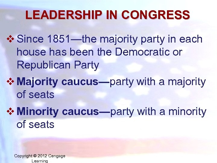 LEADERSHIP IN CONGRESS v Since 1851—the majority party in each house has been the